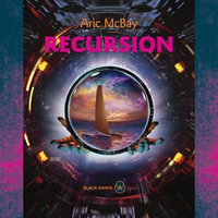 Recursion : Germinal, Book 2 - Aric McBay