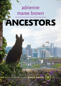 Ancestors : Grievers Trilogy, Book 3 - adrienne maree brown