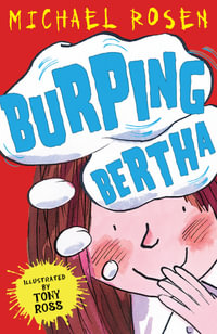Burping Bertha : Rosen and Ross - Michael Rosen