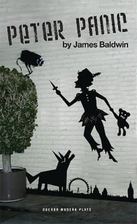 Peter Panic : Oberon Modern Plays - James Baldwin