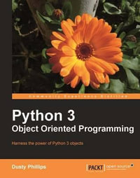 Python 3 Object Oriented Programming : If you feel itâ´s time you learned object-oriented programming techniques, this is the perfect book for you. Clearly written with practical exercises, itâ´s the painless way to learn how to harness the power of OOP - Dusty Phillips