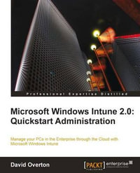 Microsoft Windows Intune 2.0 : QuickStart Administration - David Overton