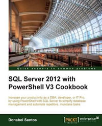 SQL Server 2012 with Powershell V3 Cookbook - Donabel Santos