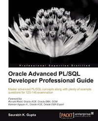 Oracle Advanced PL/SQL Developer Professional Guide - Gupta Saurabh
