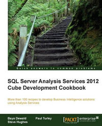 SQL Server Analysis Services 2012 Cube Development Cookbook - Baya Dewald