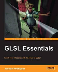 Glsl Essentials : Community Experience Distilled - Jacobo Rodriguez