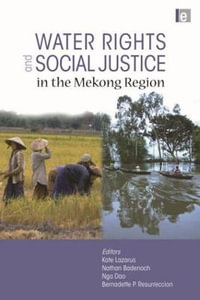 Water Rights and Social Justice in the Mekong Region - Bernadette P. Resurreccion