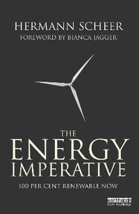 The Energy Imperative : 100 Percent Renewable Now - Hermann Scheer