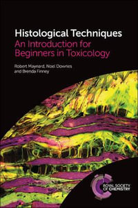 Histological Techniques : An Introduction for Beginners in Toxicology - Brenda  Finney