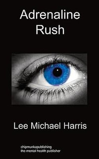 Adrenaline Rush - Lee Michael Harris