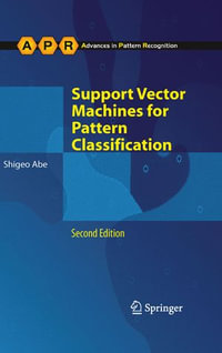Support Vector Machines for Pattern Classification : Advances in Computer Vision and Pattern Recognition - Shigeo Abe