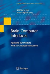Brain-Computer Interfaces : Applying our Minds to Human-Computer Interaction - Desney S. Tan