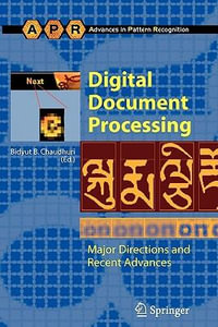 Digital Document Processing : Major Directions and Recent Advances - Bidyut B. Chaudhuri