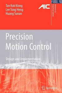 Precision Motion Control : Design and Implementation - Kok Kiong Tan