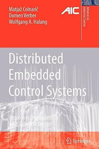 Distributed Embedded Control Systems : Improving Dependability with Coherent Design - MatjaÅ¾ Colnaric