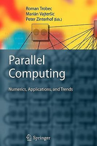 Parallel Computing : Numerics, Applications, and Trends - Roman Trobec