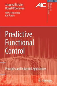 Predictive Functional Control : Principles and Industrial Applications