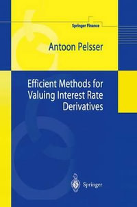 Efficient Methods for Valuing Interest Rate Derivatives : Springer Finance - Antoon Pelsser