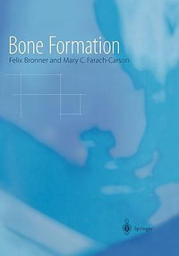 Bone Formation : Topics in Bone Biology - Felix Bronner
