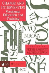 Change And Intervention : Vocational Education And Training - Peter Raggatt; Lorna Unwin both of The O