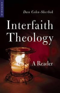 Interfaith Theology : A Reader - Daniel C. Cohn-Sherbok