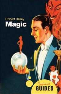 Magic : A Beginner's Guide - Robert Ralley