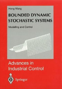 Bounded Dynamic Stochastic Systems : Modelling and Control - Hong Wang