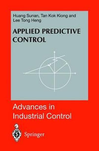 Applied Predictive Control : Advances in Industrial Control - Sunan Huang