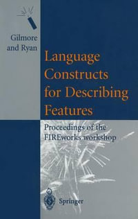 Language Constructs for Describing Features : Proceedings of the Fireworks Workshop - S. D. Gilmore