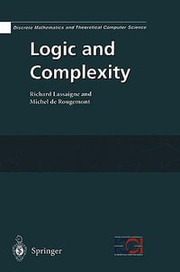 Logic and Complexity : Discrete Mathematics and Theoretical Computer Science - Richard Lassaigne