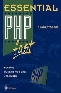 Essential PHP fast : Building Dynamic Web Sites with MySQL - Simon Stobart