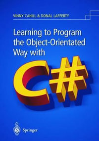 Learning to Program the Object-oriented Way with C# - Vinny Cahill