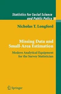 Missing Data and Small-Area Estimation : Modern Analytical Equipment for the Survey Statistician - Nicholas T. Longford