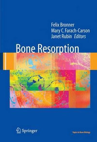 Bone Resorption : Topics in Bone Biology - Mary C. Farach-Carson
