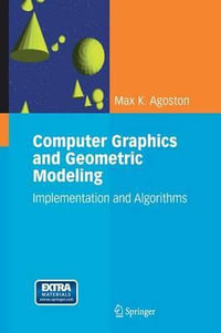 Computer Graphics and Geometric Modelling : Implementation & Algorithms - Max K. Agoston