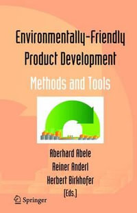Environmentally-Friendly Product Development : Methods and Tools - Eberhard Abele