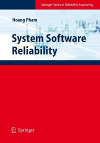 System Software Reliability : Springer Series in Reliability Engineering - Hoang Pham