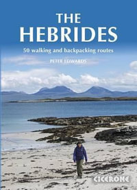 The Hebrides : 50 Walking and Backpacking Routes - Peter Edwards