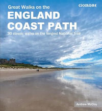 Great Walks on the England Coast Path : 30 classic walks on the longest National Trail - Andrew McCloy