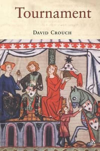 Tournament : A Chivalric Way of Life - David Crouch