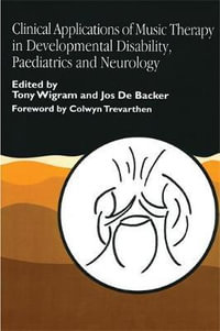 Clinical Applications of Music Therapy in Developmental Disability, Paediatrics and Neurology : iatrics and Neurology