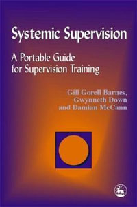 Systemic Supervision : A Portable Guide for Supervision Training - Damian McCann
