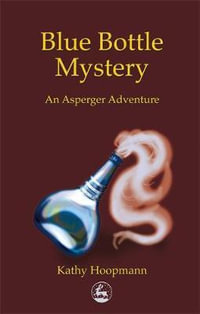 Blue Bottle Mystery : An Asperger Adventure - Kathy Hoopmann