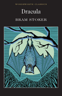 Dracula : Wordsworth Classics - Bram Stoker