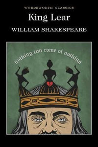 King Lear : Wordsworth Classics - William Shakespeare