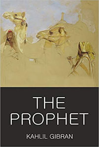 The Prophet : Classics of World Literature - Kahlil Gibran