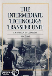 Intermediate Technology Transfer Unit : A handbook on operations - John Powell