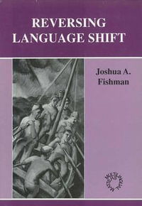 Reversing Language Shift : Multilingual Matters - Joshua A. Fishman