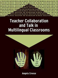 Teacher Collaboration/Talk in Multi Clas : Bilingual Education & Bilingualism - Angela Creese