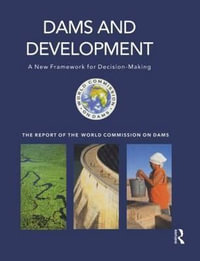 Dams and Development : A New Framework for Decision-making - The Report of the World Commission on Dams - World Commission on Dams